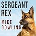Sergeant Rex: The Unbreakable Bond Between a Marine and His Military Working Dog