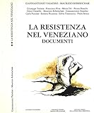 altre foto su richiesta La Resistenza nel veneziano. Documenti. Volume II.