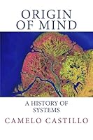 Origin of Mind (A History of Systems) 0692230866 Book Cover