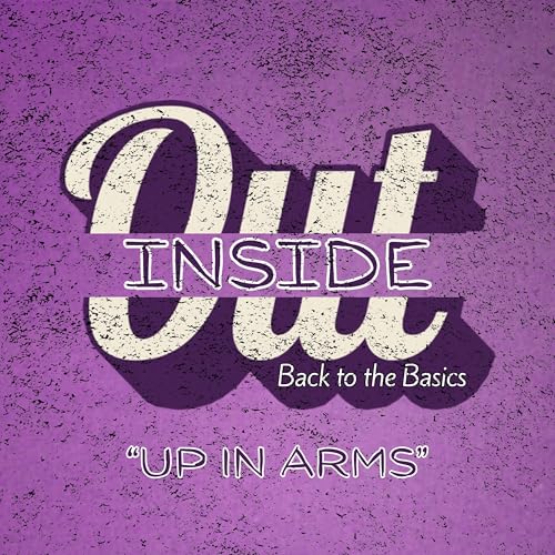 Up In Arms - Inside Out: Back to the Basics Sermon Series