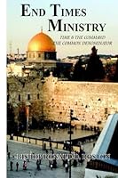 End Times Ministry: Time & The Command The Common Denominator 0984181520 Book Cover