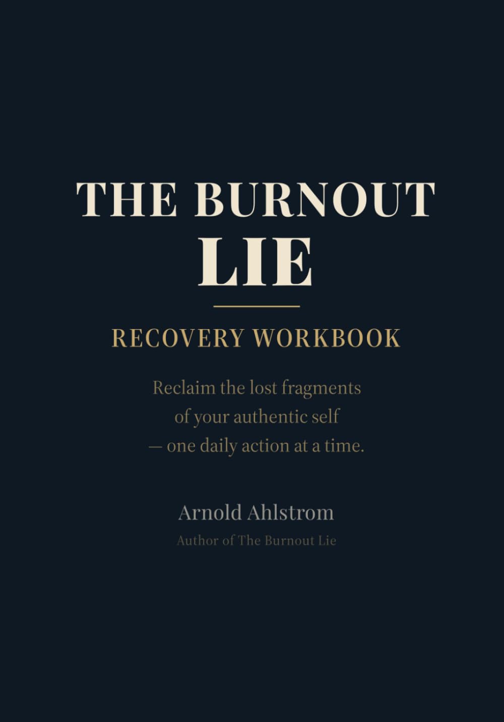 THE BURNOUT LIE: Recovery Workbook