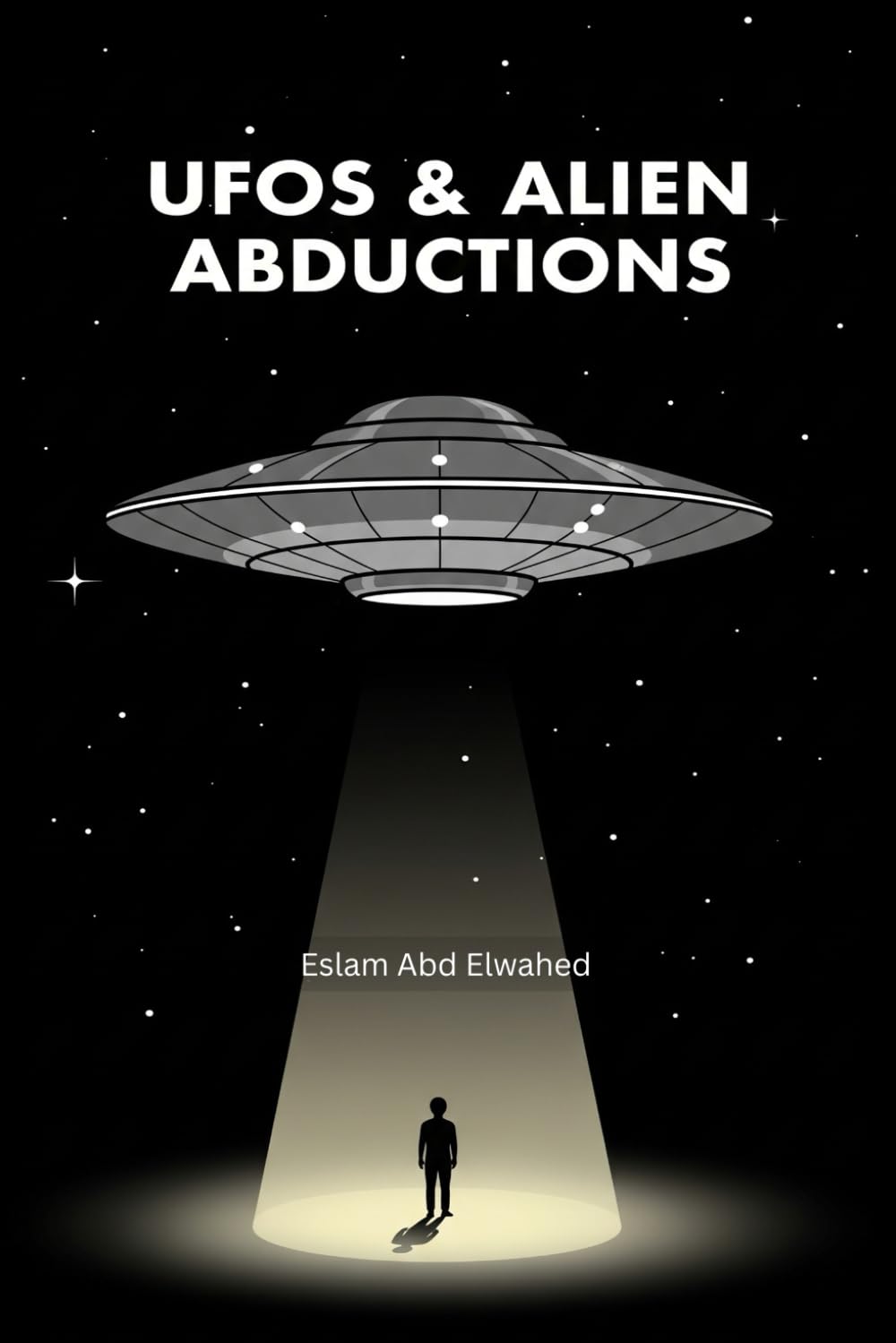 UFOs & Alien Abductions: 100 Chilling Accounts (Unsolved Mysteries & Strange Phenomena)