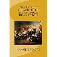 The Patriot Preachers of the American Revolution