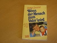 Wenn Der Mensch Zum Vater Wirde. Heiter Besinnl. Buch Für Alle Jungen Eltern 3404112814 Book Cover