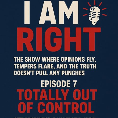 I am right episode 7 totally out of control