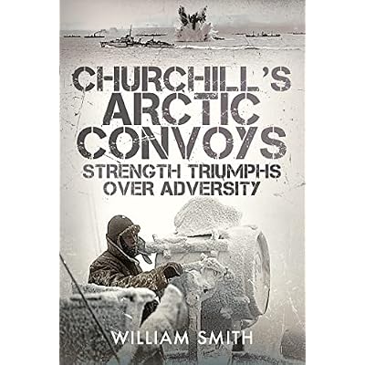 Churchill's Arctic Convoys: Strength Triumphs Over Adversity