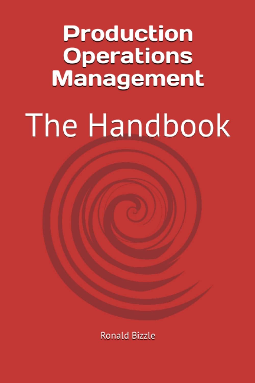 Production Operations Management: The Handbook