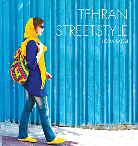 Tehran Streetstyle Hardcover – 19 Mar. 2016