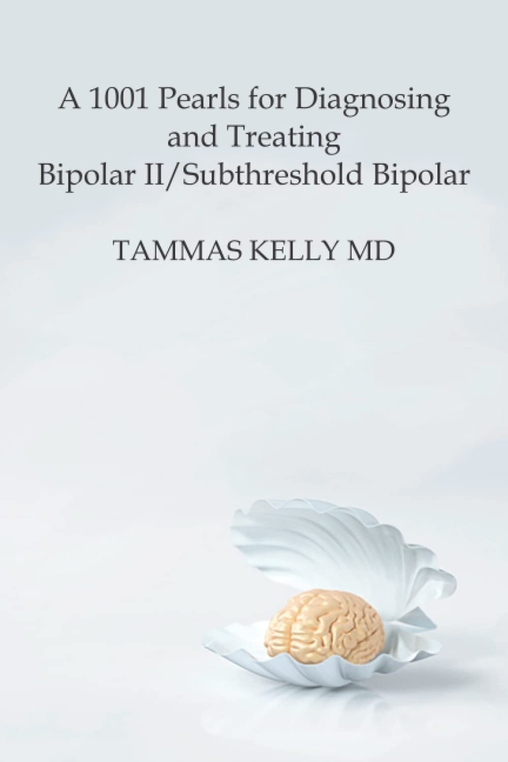 1001 Pearls for Recognizing and Treating Bipolar II/Subthreshold Bipolar