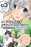 My Youth Romantic Comedy Is Wrong, As I Expected @ comic, Vol. 3 - manga (My Youth Romantic Comedy Is Wrong, As I Expected @ comic (manga))