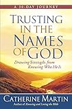 Trusting in the Names of God: Drawing Strength from Knowing Who He Is
