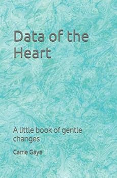 Paperback Data of the Heart : A Little Book of Gentle Changes Book
