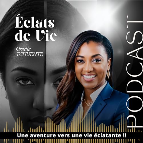 &Eacute;clats de Vie - Illuminez Votre Quotidien avec Ornella Tchuente