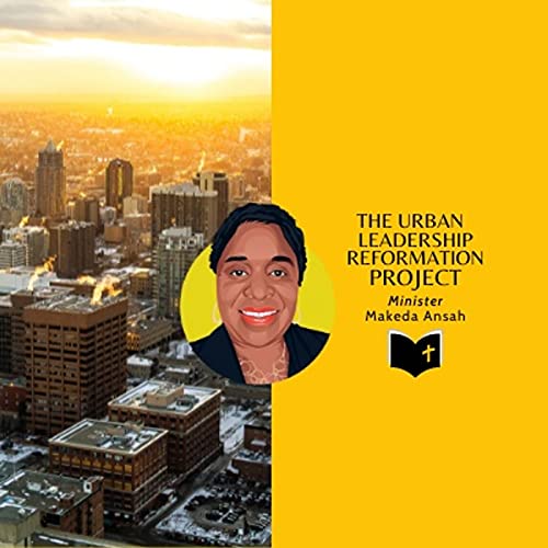 Couverture de The Urban Leadership Reformation Project: Shifting The Focus Back To God