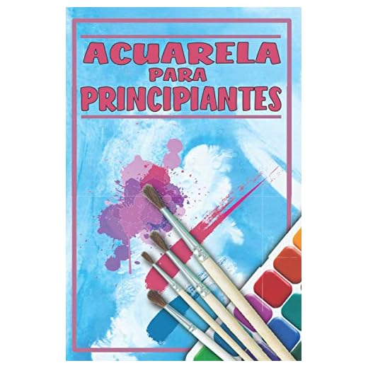 ACUARELA PARA PRINCIPIANTES