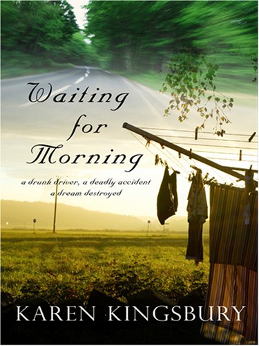 Waiting for Morning: A Drunk Driver a Deadly Accident a Dream Destroyed (Forever Faithful, Band 1)