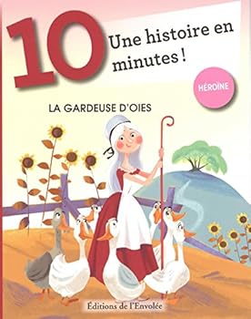 Paperback La gardeuse d'oies Une histoire en 10 minutes! [French] Book
