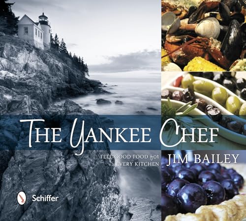 The Yankee Chef: Feel Good Food for Every Kitchen