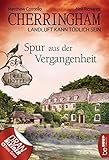  Cherringham - Spur aus der Vergangenheit: Landluft kann tödlich sein (Ein Fall für Jack und Sarah 19)
