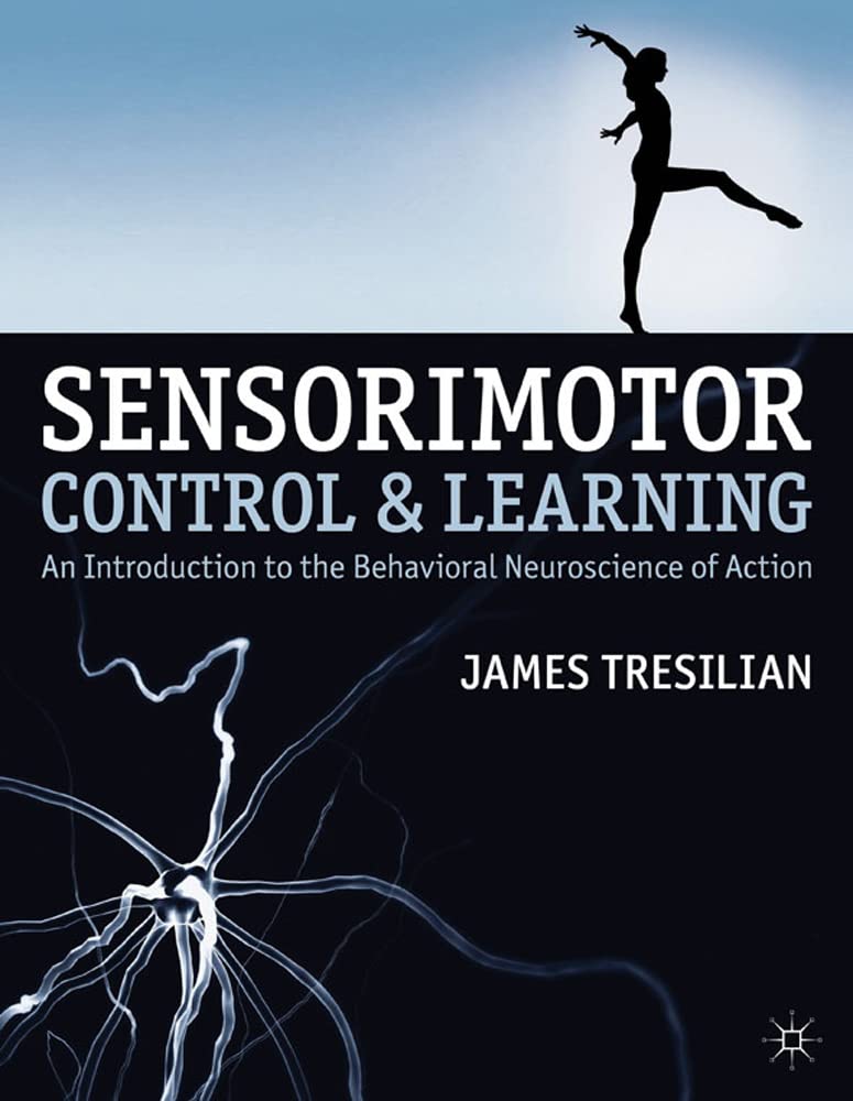Sensorimotor Control and Learning: An introduct. Tresilian**