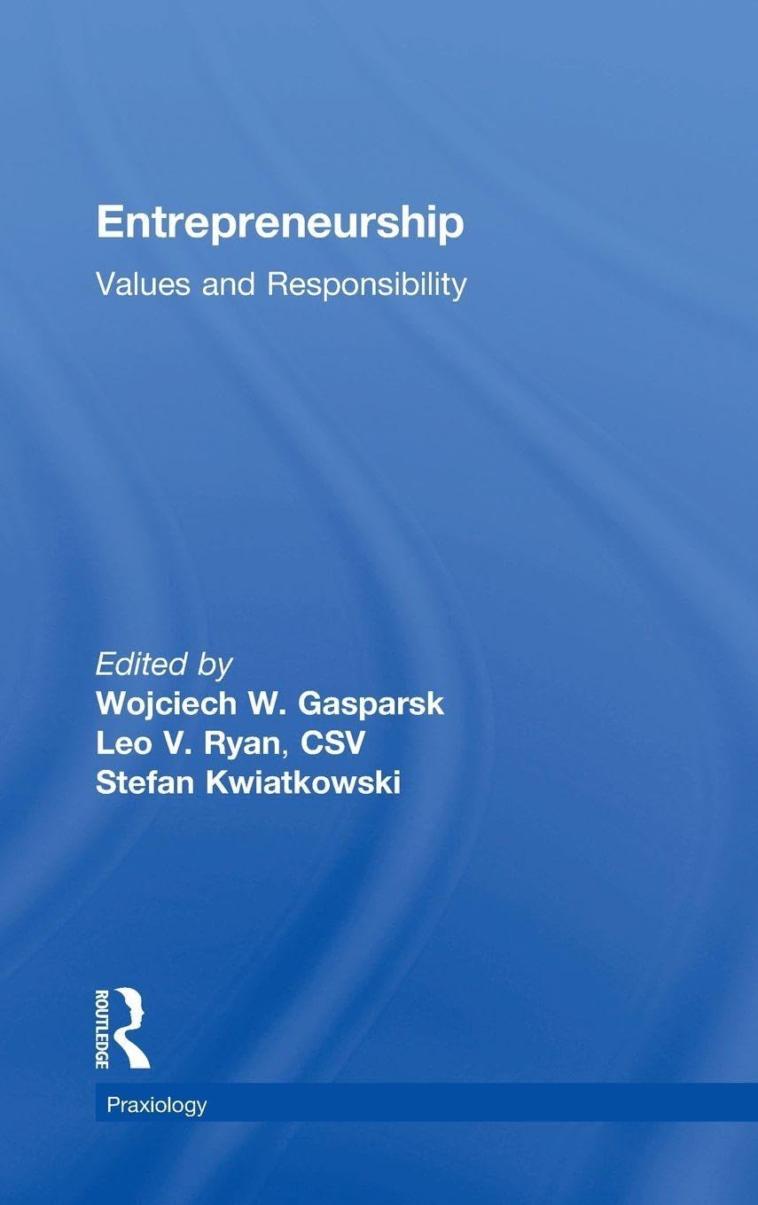Buy Entrepreneurship: Values and Responsibility/Praxiology The International Annual of Practical Philosophy and Methodology: Volume 17, Values and Responsibility — BookShops.in