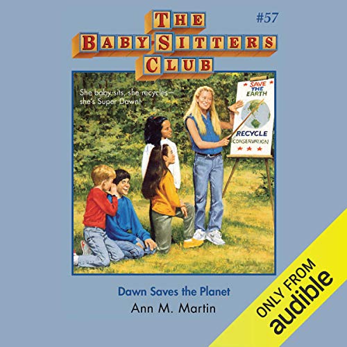 Dawn Saves the The BabySitters Club, Book 57 (Audible Audio Edition) Ann M