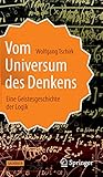 Vom Universum des Denkens: Eine Geistesgeschichte der Logik