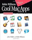 Robin Williams Cool Mac Apps: Twelve apps for enhanced creativity and productivity (3rd Edition)