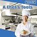 A Chef's Tools (Community Helpers and Their Tools)