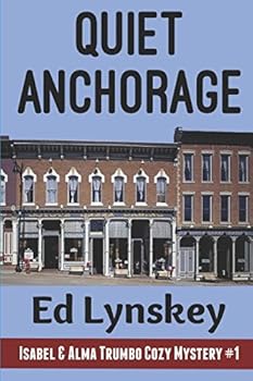 Paperback Quiet Anchorage (An Isabel and Alma Trumbo Cozy Mystery) Book