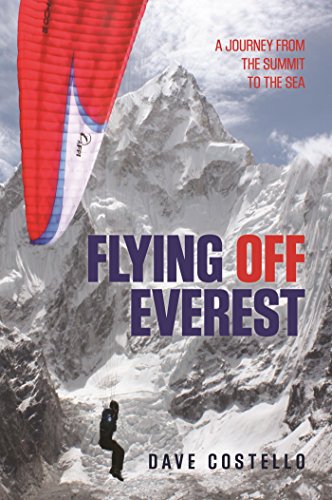 Flying Off Everest: A Journey from the Summit to the Sea