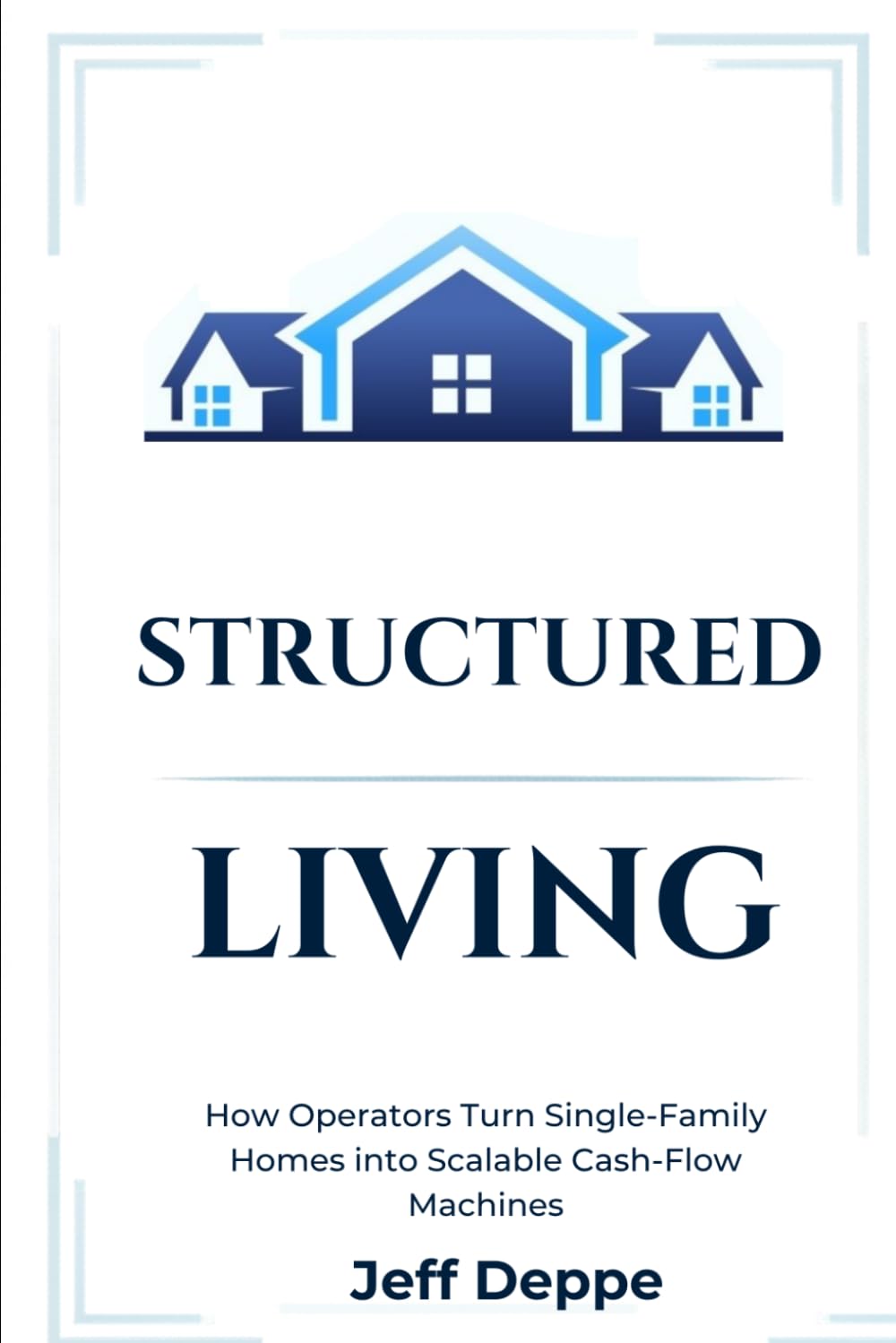 STRUCTURED LIVING: The Operator’s Blueprint for Co-Living