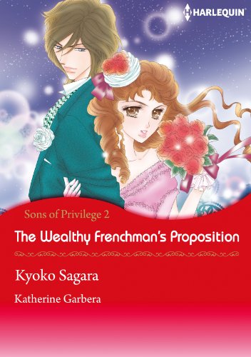 The Wealthy Frenchman's Proposition: Harlequin comics (Sons of Privilege Book 2)
