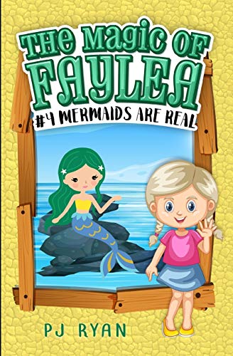 Mermaids Are Real: A fun chapter book for kids ages 9-12 (The Magic of Faylea)