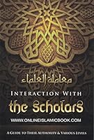 Interaction with the Scholars : A Guide to Their Authority and Various Levels B005T4RL54 Book Cover