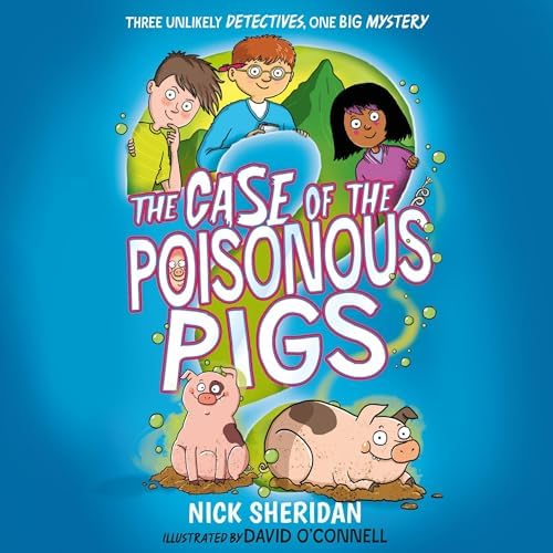 Page de couverture de Case of the Poisonous Pigs Audiobook by Nick Sheridan