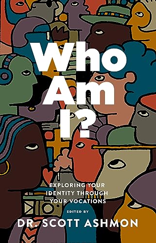 Who Am I?: Exploring Your Identity through Your Vocations (English Edition)