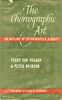 The Choreographic Art: An Outline of its Principles and Craft B0000CLWJX Book Cover