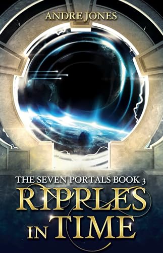 Ripples in Time: The Seven Portals Series (English Edition)