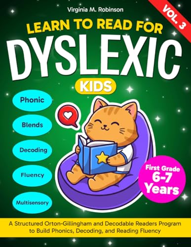 Learn to Read for Dyslexic Kids (Vol 3). A Structured Orton-Gillingham and Decodable Readers Program to Build Phonics, Decoding, and Reading Fluency.
