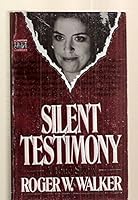 Silent Testimony: A True Story 0312921411 Book Cover