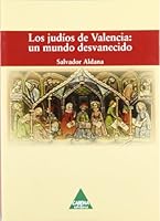 Los Judios de Valencia: Un Mundo Desvanecido (Spanish Edition) 8496419339 Book Cover