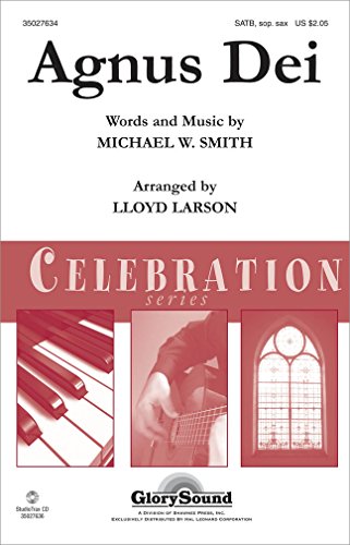 Shawnee Press Agnus Dei SATB by Michael W. Smith arranged by Lloyd Larson