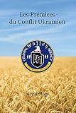 Les Prémices du Conflit Ukrainien