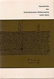  Geschichte der Schwäbischen Hüttenwerke. [1]. 1365 - 1802