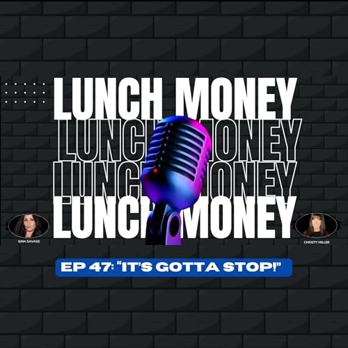 EP 47: "It's Gotta Stop!"