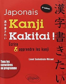Paperback Japonais. Kanji kakitai! Apprendre et réviser les kanji. 2e édition conforme aux nouveaux programmes [French] Book