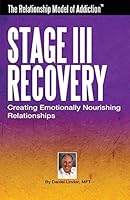 Stage III of Recovery: Creating Emotionally Nourishing Relationships 1517672864 Book Cover