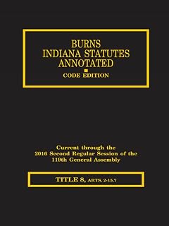 Burns Indiana Statutes Annotated - Utilities & Transportation: Carriers, Railroads, Highways (T. 8, Articles 2 - 15.7)